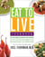 Eat to Live Cookbook - 200 Delicious Nutrient-Rich Recipes for Fast and Sustained Weight Loss, Reversing Disease, and Lifelong Health