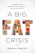 A Big Fat Crisis - The Hidden Forces Behind the Obesity Epidemic - and How We Can End It