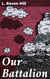 Our Battalion - Being Some Slight Impressions of His Majesty's Auxiliary Forces, in Camp and Elsewhere