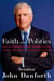 Faith and Politics - How the "Moral Values" Debate Divides America and How to Move Forward Together
