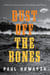 Dust Off the Bones - A Novel