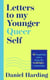 Letters to My Younger Queer Self - Inspiring, influential voices from the LGBTQIA+ community