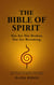 The Bible of Spirit: You Are Not Broken. You Are Becoming. A Return to the Sacred Intelligence That Guides All Healing and Living.
