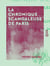 La Chronique scandaleuse de Paris - Ou Histoire des mauvais lieux