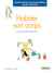Habiter son corps - La méthode Alexander