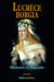 Lucrèce Borgia Histoire et légende