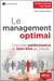 Le management optimal - Concilier performance et bien-être au travail