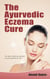 The Ayurvedic  Eczema Cure - The most effective solution to cure eczema for life
