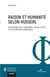 Raison et humanité selon Husserl - Archéologie de la rationalité comme norme d'une humanité authentique
