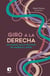Giro a la derecha - Un nuevo ciclo político en América Latina