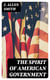 The Spirit of American Government - A Study Of The Constitution: Its Origin, Influence And / Relation To Democracy