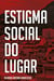 Estigma social do lugar
