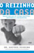 O reizinho da casa - Manual para pais de crianças opositivas, desafiadoras e desobedientes