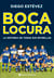 Boca locura - La historia de todas sus estrellas
