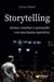 Storytelling - Atraer, enseñar y persuadir con una nueva narrativa