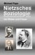 Nietzsches Soziologie - bei Weber und Freyer