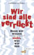 Wir sind alle verrückt - Denn wir wissen immer/meistens/manchmal nicht, was wir tun