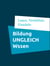 Bildung UNGLEICH Wissen - Wenn ein Schüler aus der Klartext schreibt