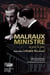 Malraux ministre au jour le jour - Souvenirs d'André Holleaux, conseiller d'Etat, directeur du Cabinet d'André Malraux de 1962 à 1965
