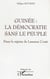 Guinée : la démocratie sans le peuple - Dans le régime de Lansana Conté