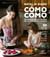 Cómo como - Un manual de autoayuda en la cocina saludable