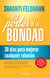 El poder de la bondad - 30 días para mejorar cualquier relación