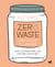 Zero Waste para salvar el mundo - Guía ilustrada para una vida sostenible