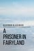 A Prisoner in Fairyland