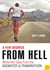 A Few Degrees From Hell - White Hot Tales of the Badwater Ultramarathon