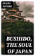 Bushido, the Soul of Japan