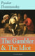 The Gambler & The Idiot (Unabridged) - From the great Russian novelist, journalist and philosopher, the author of Crime and Punishment, The Brothers Karamazov, Demons, The House of the Dead, The Grand Inquisitor, White Nights