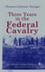 Three Years in the Federal Cavalry (Illustrated Edition) - Civil War Memories Series