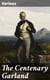 The Centenary Garland - Being Pictorial Illustrations of the Novels of Sir Walter Scott