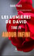 Les lumières de David - Tome 4 - Amour infini