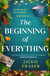 The Beginning of Everything - An irresistible novel of resilience, hope and unexpected friendships