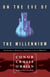 On the Eve of the Millenium - The Future of Democracy Through an Age of Unreason