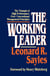 The Working Leader - The Triumph of High Performance Over Conventional Management Principles