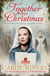Together for Christmas - a heart-wrenching family saga about orphans at Christmas