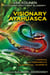 Visionary Ayahuasca - A Manual for Therapeutic and Spiritual Journeys