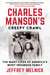 Charles Manson's Creepy Crawl - The Many Lives of America's Most Infamous Family