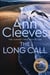 The Long Call - The First Novel in Ann Cleeves' Bestselling Series to Feature Detective Matthew Venn