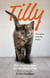Tilly: The Ugliest Cat - How I Rescued Her and She Rescued Me