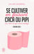 Se cultiver en faisant caca ou pipi. (ou tout ce que vous voulez) - Édition 2025