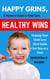 Happy Grins, Healthy Wins: A Parent’s Guide to Oral Care—Helping Your Child Love Their Smile One Step at a Time