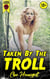 Taken by the Troll - Dungeon Crawlers Club, #6