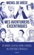 Mes aventuriers excentriques - De Marie Laveau, reine vaudou, au véritable Dracula