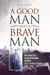 A Good Man And A Brave Man