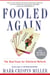 Fooled Again - How the Right Stole the 2004 Election and Why They'll Steal the Next One Too (Unless We Stop Them)