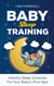 Baby Sleep Training: Healthy Sleep Schedule For Your Baby's First Year - Positive Parenting, #5