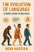 The Evolution of Language: A Simple Guide to Big Ideas